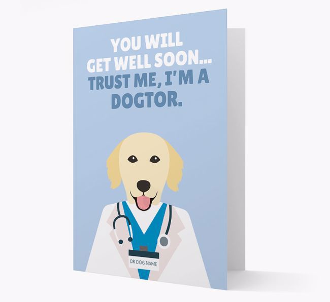 Personalised 'Trust me I'm a Dogtor' Get Well Soon Card